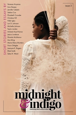 midnight & indigo - celebrating Black women writers (Issue 3) by Small, Ianna a.