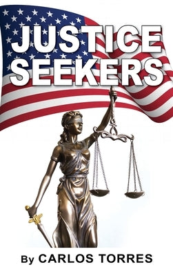 Justice Seekers by Torres, Carlos