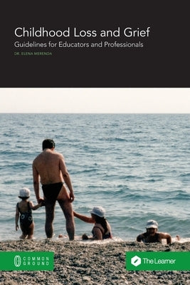 Childhood Loss and Grief by Merenda, Elena