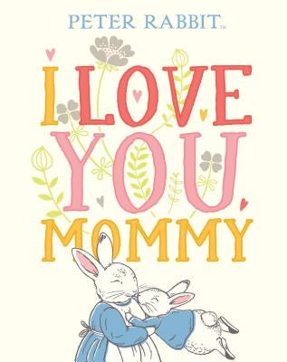 I Love You, Mommy by Potter, Beatrix