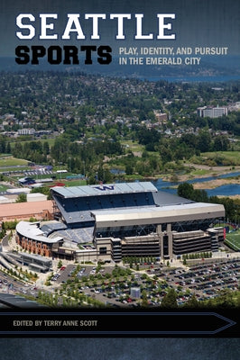Seattle Sports by Scott, Terry Anne