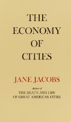 The Economy of Cities by Jacobs, Jane
