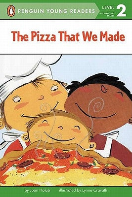 The Pizza That We Made by Holub, Joan