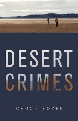 Desert Crimes by Boyer, Chuck
