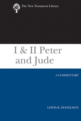 I & II Peter and Jude (2010): A Commentary by Donelson, Lewis R.