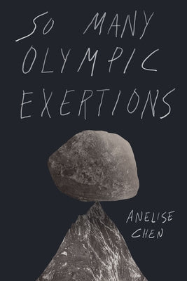 So Many Olympic Exertions by Chen, Anelise