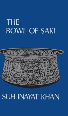 The Bowl of Saki by Khan, Inayat