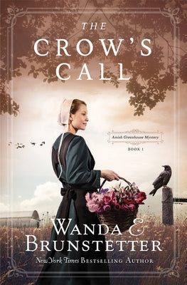 The Crow's Call: Amish Greehouse Mystery - Book 1 by Brunstetter, Wanda E.