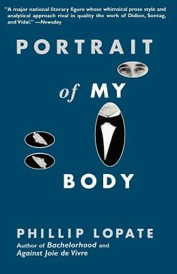 Portrait of My Body by Lopate, Phillip