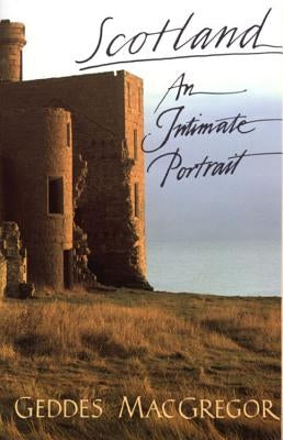 Scotland: An Intimate Portrait by MacGregor, Geddes
