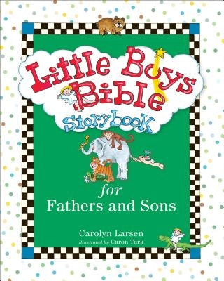 Little Boys Bible Storybook for Fathers and Sons by Larsen, Carolyn