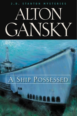A Ship Possessed by Gansky, Alton L.