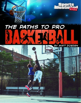 The Paths to Pro Basketball by Doeden, Matt