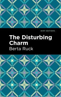The Disturbing Charm by Ruck, Betha