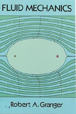 Fluid Mechanics by Granger, Robert A.