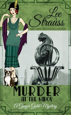 Murder at the Savoy: a cozy historical 1920s mystery by Strauss, Lee
