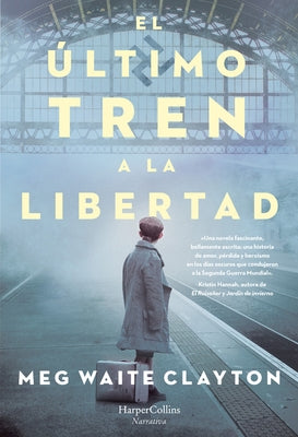El Último Tren a la Libertad (the Last Train to London - Spanish Edition) by Clayton, Meg Waite