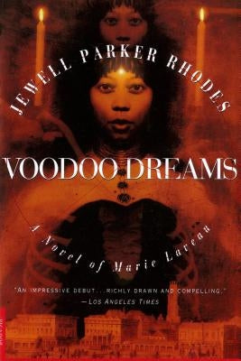 Voodoo Dreams: A Novel of Marie Laveau by Rhodes, Jewell Parker
