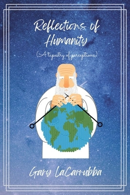 Reflections of Humanity: A tapestry of perceptions by Lacarrubba, Gary