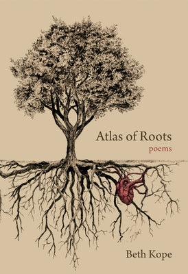 Atlas of Roots by Kope, Beth