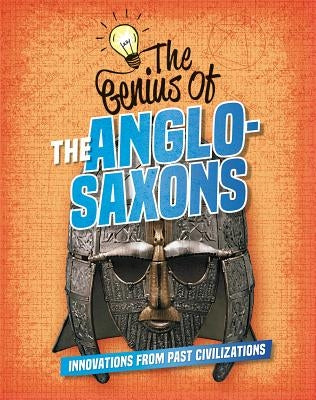The Genius of the Anglo-Saxons by Howell, Izzi