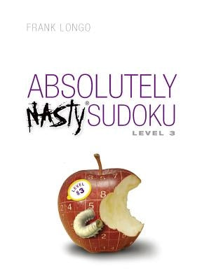Absolutely Nasty(r) Sudoku Level 3 by Longo, Frank