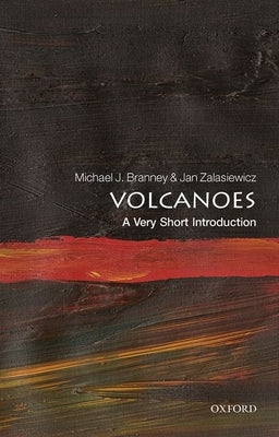 Volcanoes: A Very Short Introduction by Branney, Michael J.