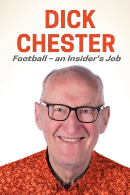 Football - An Insider's Job by Chester, Dick