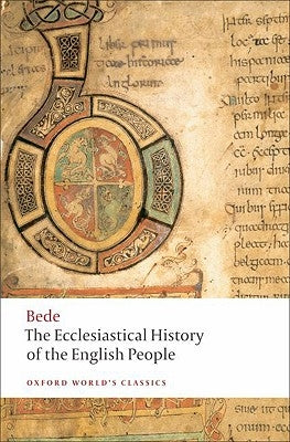 The Ecclesiastical History of the English People/The Greater Ch Ronicle/Bede's Letter to Egbert by Bede