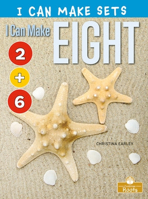 I Can Make Eight by Earley, Christina