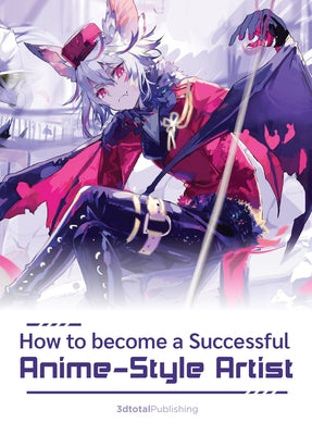How to Become a Successful Anime-Style Artist by Publishing 3dtotal