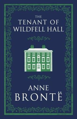 The Tenant of Wildfell Hall by Brontë, Anne