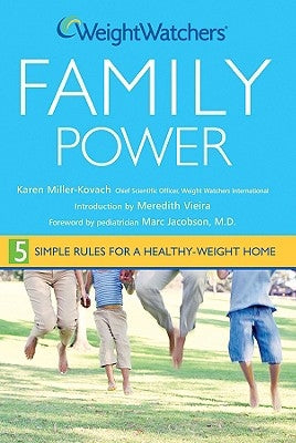 Weight Watchers Family Power: 5 Simple Rules for a Healthy-Weight Home by Miller-Kovach, Karen