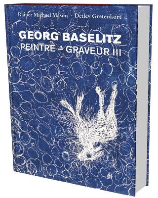 Georg Baselitz: Werkverzeichnis Der Druckgraphik 1983-1989 by Baselitz, Georg