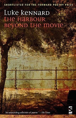 The Harbour Beyond the Movie by Kennard, Luke