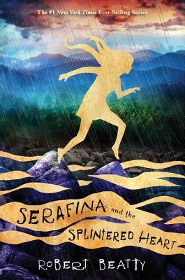 Serafina and the Splintered Heart (the Serafina Series Book 3) by Beatty, Robert
