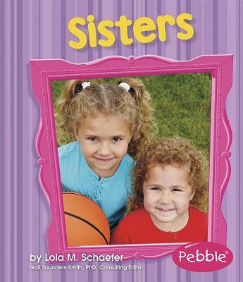 Sisters: Revised Edition by Schaefer, Lola M.