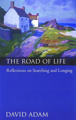 The Road of Life by Adam, David