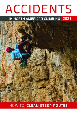 Accidents in North American Climbing 2021 by American Alpine Club