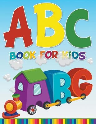 ABC Book For Kids by Speedy Publishing LLC