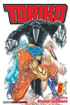 Toriko, Volume 6 by Shimabukuro, Mitsutoshi