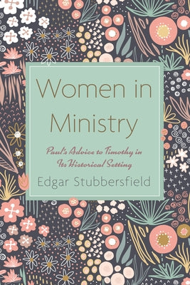 Women in Ministry by Stubbersfield, Edgar