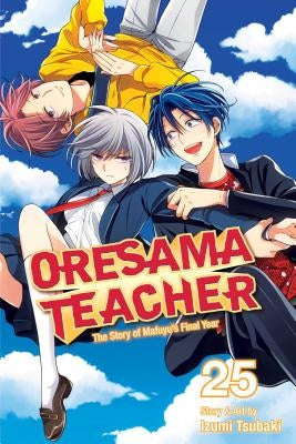 Oresama Teacher, Vol. 25, Volume 25 by Tsubaki, Izumi