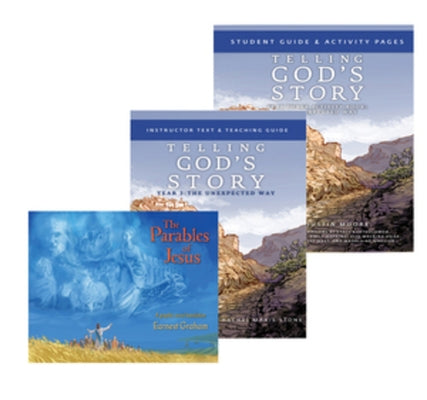 Telling God's Story Year 3 Bundle: Includes Instructor Text, Student Guide, and Parables Graphic Novel by Graham, Earnest