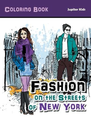 Fashion on the Streets of New York Coloring Book by Jupiter Kids