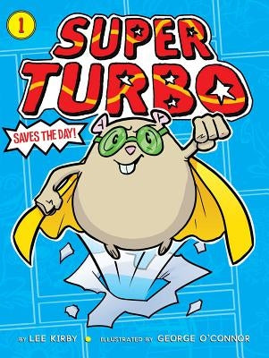 Super Turbo Saves the Day!, Volume 1 by Kirby, Lee
