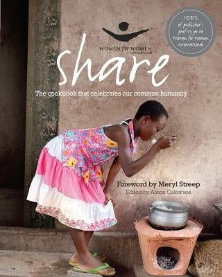 Share: The Cookbook That Celebrates Our Common Humanity by Streep, Meryl