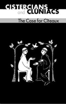 Cistercians and Cluniacs, Volume 33: The Case for Citeaux by Prufening, Idung of