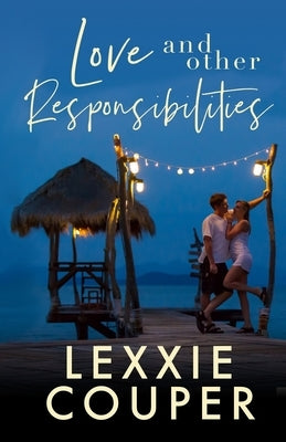 Love and Other Responsibilities by Couper, Lexxie