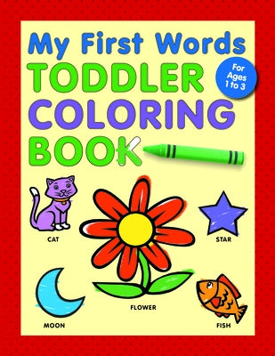 My First Words Toddler Coloring Book by Rockridge Press